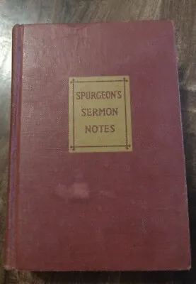 My Sermon Notes From Metropolitan Tabernacle By C. H. Spurgeon Revell Pub. • $25