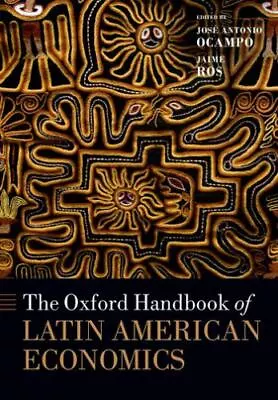 Oxford Handbooks Ser.: The Oxford Handbook Of Latin American EconomicsATTENTION • $11.99