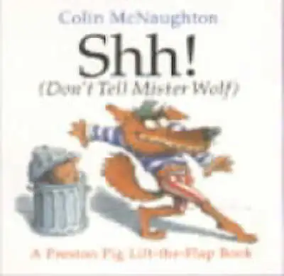 McNaughton Colin : Shh! (Dont Tell Mister Wolf) (Preston Pi Fast And FREE P & P • £3.34