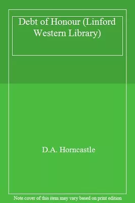 Debt Of Honour (Linford Western Library)D.A. Horncastle • £8.91