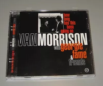 Van Morrison With George Fame & Friends - How Long Has This Been Going On CD • $10.99
