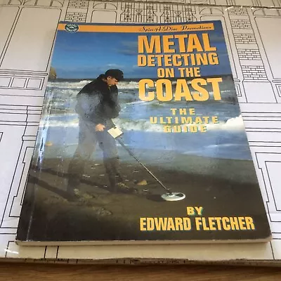 Metal Detecting On The Coast The Ultimate Guide 1997 Edward Fletcher. • £6