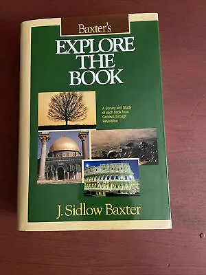 Baxter's Explore The Book By J. S. Baxter And J. Sidlow Baxter (1986 Hardcover) • $49.99