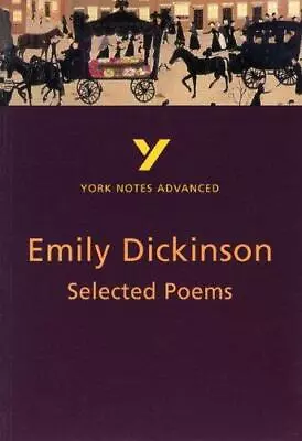 Selected Poems Of Emily Dickinson: York Notes Advanced Everything You Need To Ca • £3.12