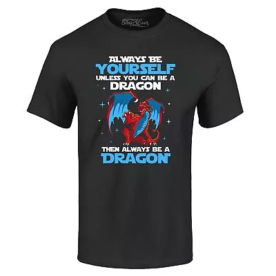 Always Be Yourself Unless You Can Be A Dragon T-shirt Dragon Shirts • $13.99