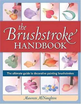 Brushstroke Handbook: The Ultimate Guide To Decorative Painting Brushstrokes… • $23.02