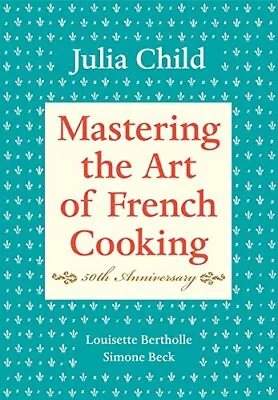 Mastering The Art Of French Cooking Volume I: 50th Anniversary Edition: A C... • $13.11