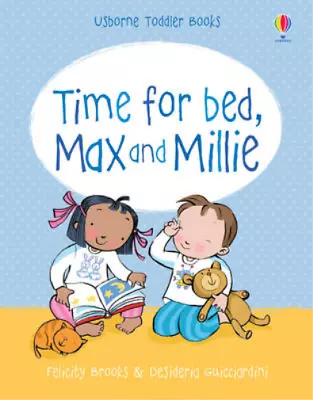 Max & Millie Time For Bed (Max And Millie) Felicity Brooks Used; Good Book • £3.36