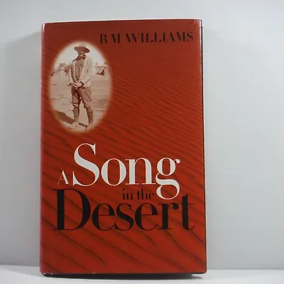 A Song In The Desert By RM Williams HB DJ VGC 1998 True Story Outback Travel • $22.95