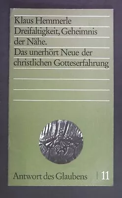 Dreifaltigkeit Geheimnis Der Nähe. Das Unerhört Neue Der Christlichen Gotteserf • £4.93