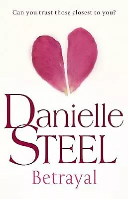 Betrayal Steel Danielle Used; Good Book • £2.98