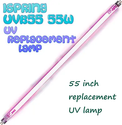 £34.38 • Buy ISpring UVB55 55W UV Replacement Lamp UV Bulb For UVF55