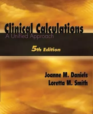 Clinical Calculations: A Unified Approach [With CDROM] • $7.46