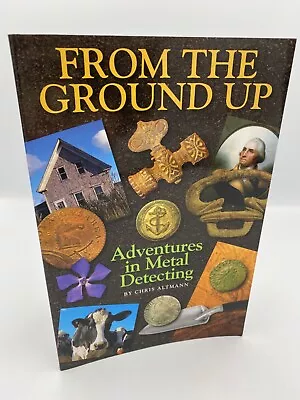 Adventures In Metal Detecting CHRIS ALTMANN (SIGNED COPY) First Edition • £20