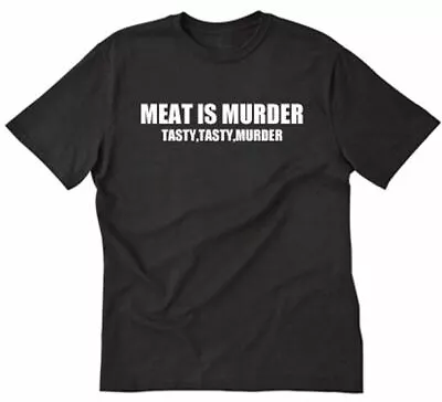 Meat Is Murder Tasty Tasty Murder T-shirt Funny Meat Eater Tee Shirt • $19.86