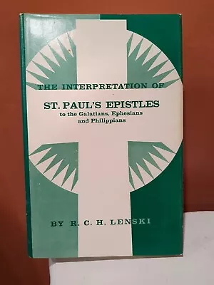 The Interpretation Of St. Paul's Epistles To The Galatians Ephesians And Phili • $11