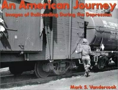 An American Journey: Images Of Railroading During The Depression  Vandercook  • $7.50