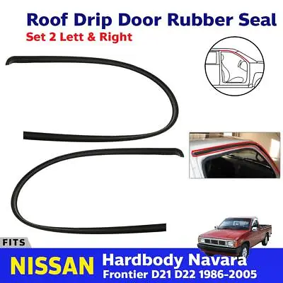 $55.86 • Buy Roof Drip Door Rubber Seal Fits Nissan Hardbody D21 Pickup Pathfinder 1986-1997