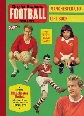Charles Buchan's Manchester United Gift Book: Selections From Football Monthly 1 • £22.68