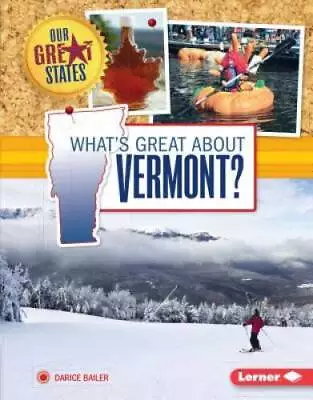 Whats Great About Vermont (Our Great States) - Library Binding - GOOD • $8.01