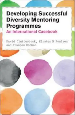 Developing Successful Diversity Mentoring Programmes By David Clutterbuck Ki... • £28.72