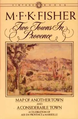 Two Towns In Provence: Map Of Another Town And A Considerable Town By M. F. K. F • $4.75