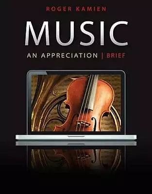 Music: An Appreciation Brief Edition By Roger Kamien: Used • $10.24