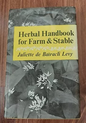 Herbal Handbook For Farm And Stable Juliette De Bairacli-Levy 1979 Hardback 42 • £21.99