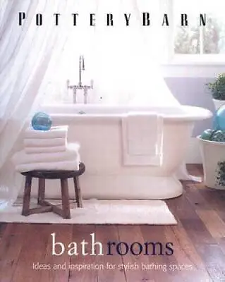 Pottery Barn Bathrooms (Pottery Barn Design Library) - Hardcover - GOOD • $3.73