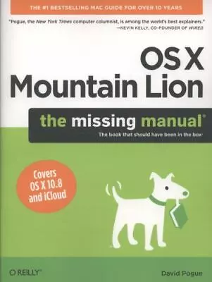 OS X Mountain Lion: The Missing Manual By Pogue David • $5.58