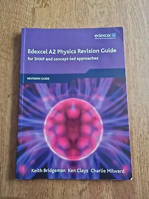 Edexcel A2 Physics Revision Guide By Ken Clays Keith Bridgeman Charlie Milward • £2.99