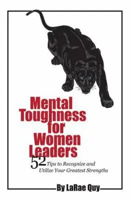 Mental Toughness For Women Leaders: 52 Tips To Recognize And Utilize Your Greate • $8.27