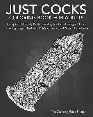 Just Cocks Coloring Book For Adults: Funny And Naughty Penis Coloring Book Cont • £5.89