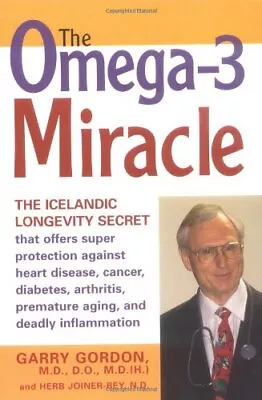 £8.93 • Buy Omega-3 Miracle, Garry Gordon & Herb Joiner-Bey, Used; Good Book