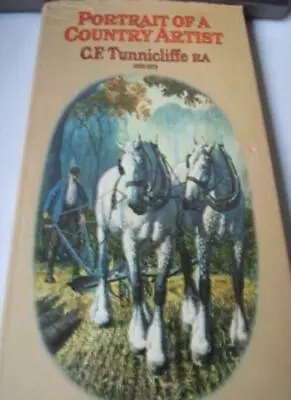 Portrait Of A Country Artist: C.F.Tunnicliffe 1901-79 By Ian NiallCharles Fre • £3.50