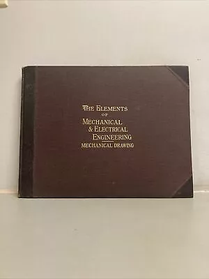 The Elements Of Mechanical & Electrical Engineering: Mechanical Drawing (1898) • $7