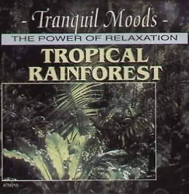 Various - Tranquil Moods - The Power Of Relaxation - Tropical Rainforest CD (N/A • £2.48