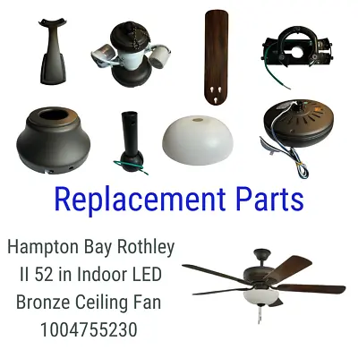 Hampton Bay Rothley II 52 In Indoor LED Ceiling Fan 1004755230 Replacement Parts • $23.99