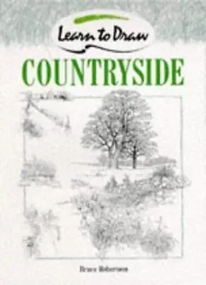 Countryside (Collins Learn To Draw)Bruce Robertson • £2.47