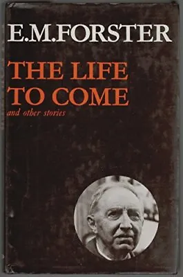 EMF 8 LIFE TO COME & OTHER STORIES: Vol 8 (Abinger Edit... By  Forster Hardback • £9.48