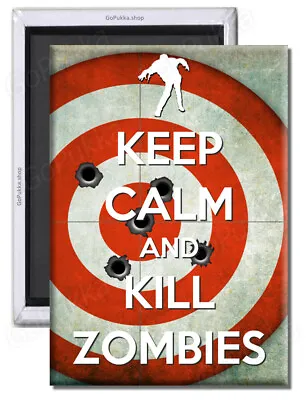 Keep Calm And Kill Zombies (Spiral)  – Fridge Magnet • £1.99