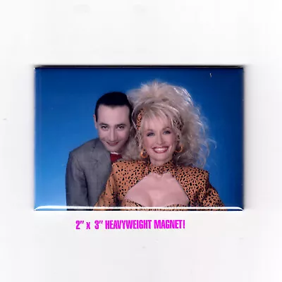 DOLLY PARTON & PEE WEE HERMAN  2  X 3  Magnet (vintage Music Poster ) • $6.99