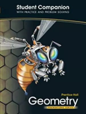 Prentice Hall Geometry Foundation Series: Student Companion With Practice And .. • $13.34