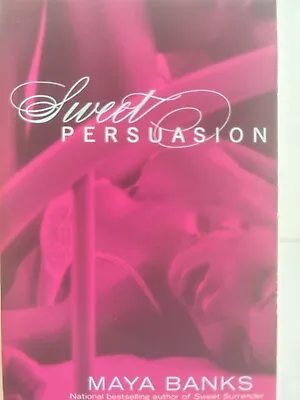 Sweet Persuasion By Maya Banks .. 2009 First Edition Trade Paperback .. New  • $29