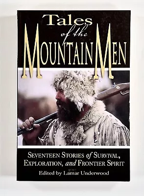 2004 Underwood TALES OF MOUNTAIN MEN Tales Of Frontier Spirit EXPLORATION Tpb • $8.77
