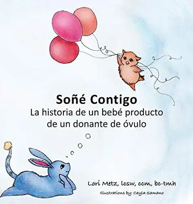 Soñé Contigo: La Historia De Un Bebé Pro... Metz Lori • £3.49
