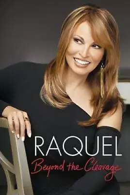 Raquel: Beyond The Cleavage - Hardcover By Welch Raquel - GOOD • $4.24