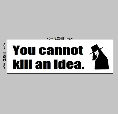$6.99 • Buy V FOR VENDETTA - Vinyl Sticker - Quote Cannot Kill An Idea Guy Fawkes Government