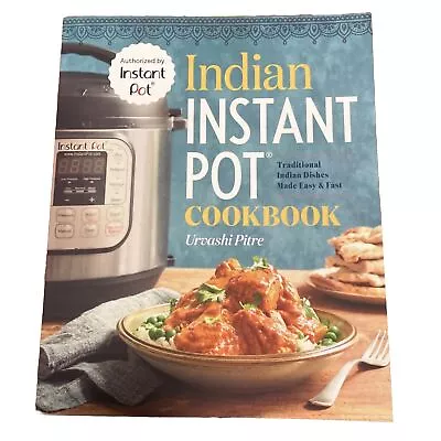 Indian Instant Pot Cookbook: Traditional Indian Dishes Made Easy & Fast By Pitre • $8.69