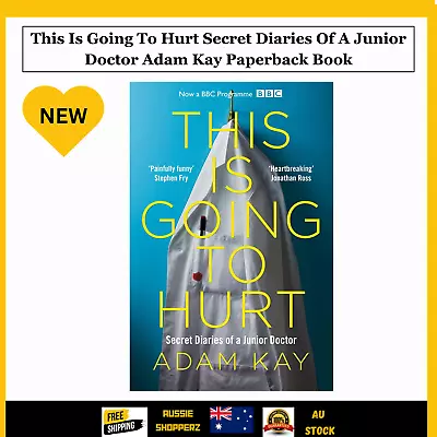 This Is Going To Hurt Secret Diaries Of A Junior Doctor Adam Kay Paperback Book • $23.98